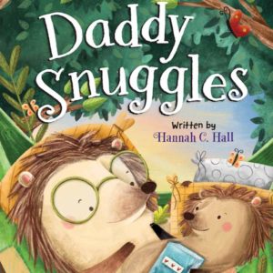 Daddy Snuggles by Hannah C. Hall
