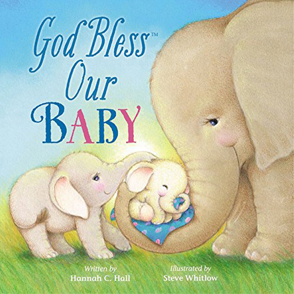 God Bless Our Baby by Hannah C. Hall