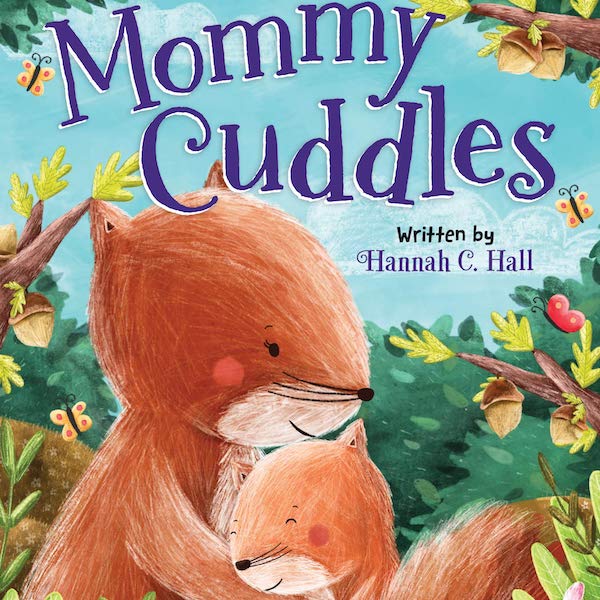 Mommy Cuddles by Hannah C. Hall